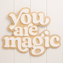 Load image into Gallery viewer, You are magic plaque