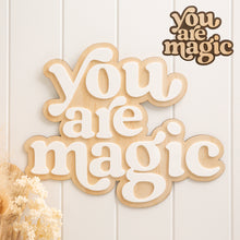 Load image into Gallery viewer, You are magic plaque