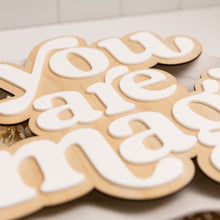 Load image into Gallery viewer, You are magic plaque