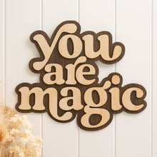 Load image into Gallery viewer, You are magic plaque